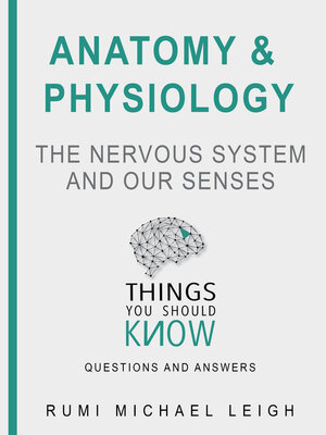 cover image of Anatomy and Physiology: The Nervous System and Our Senses